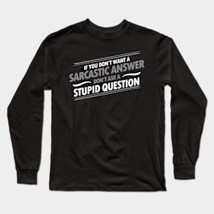 Answer Stupid Long Sleeve T-Shirt